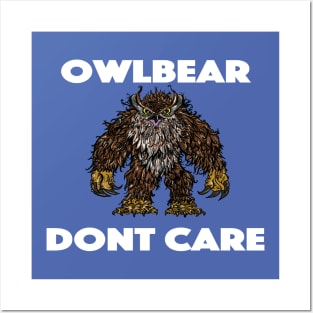 Owlbear Dont Care Posters and Art